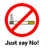 Cigarettes? Just Say No!